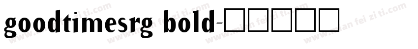goodtimesrg bold字体转换